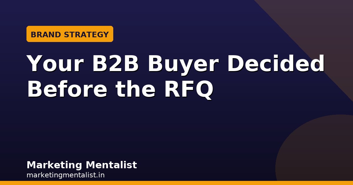 Your B2B Buyer Decided Before the RFQ