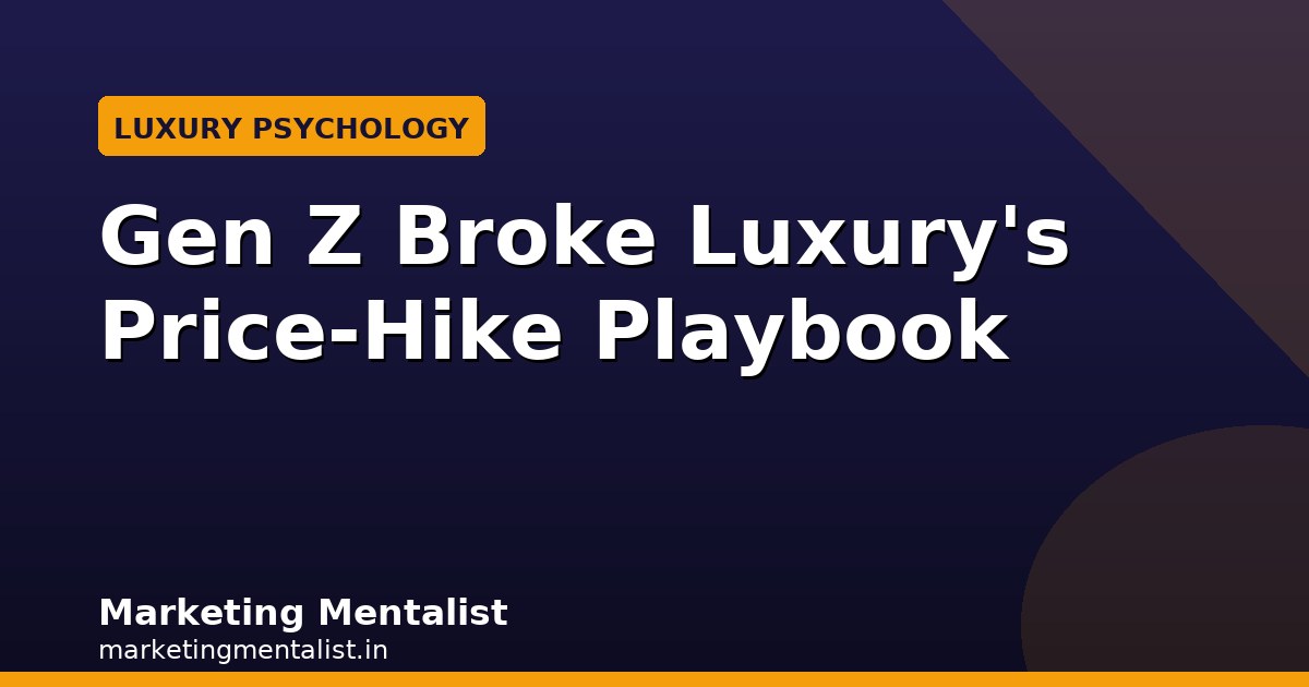 Gen Z Broke Luxury's Price-Hike Playbook