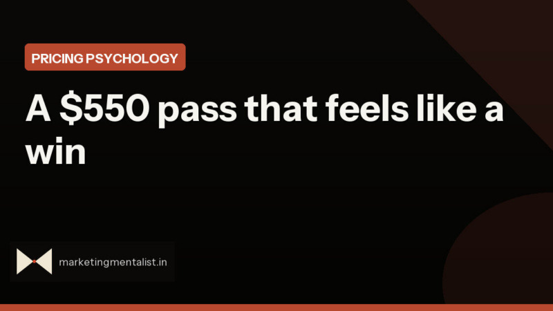 Why a $550 pass feels like a bargain